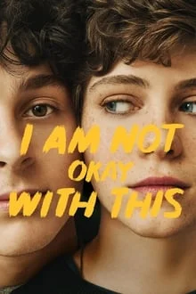 I Am Not Okay With This saison 1